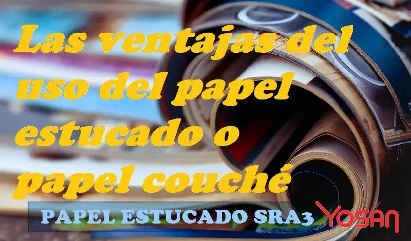 PAPEL ESTUCADO SRA3 YOSAN